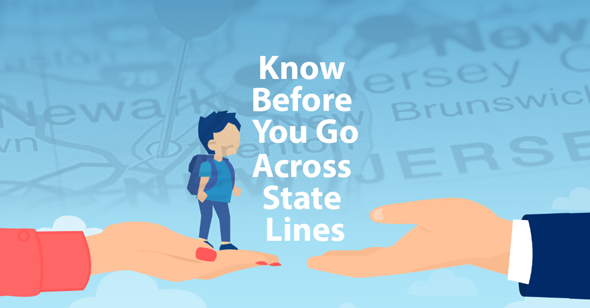 Know before you go across state lines.