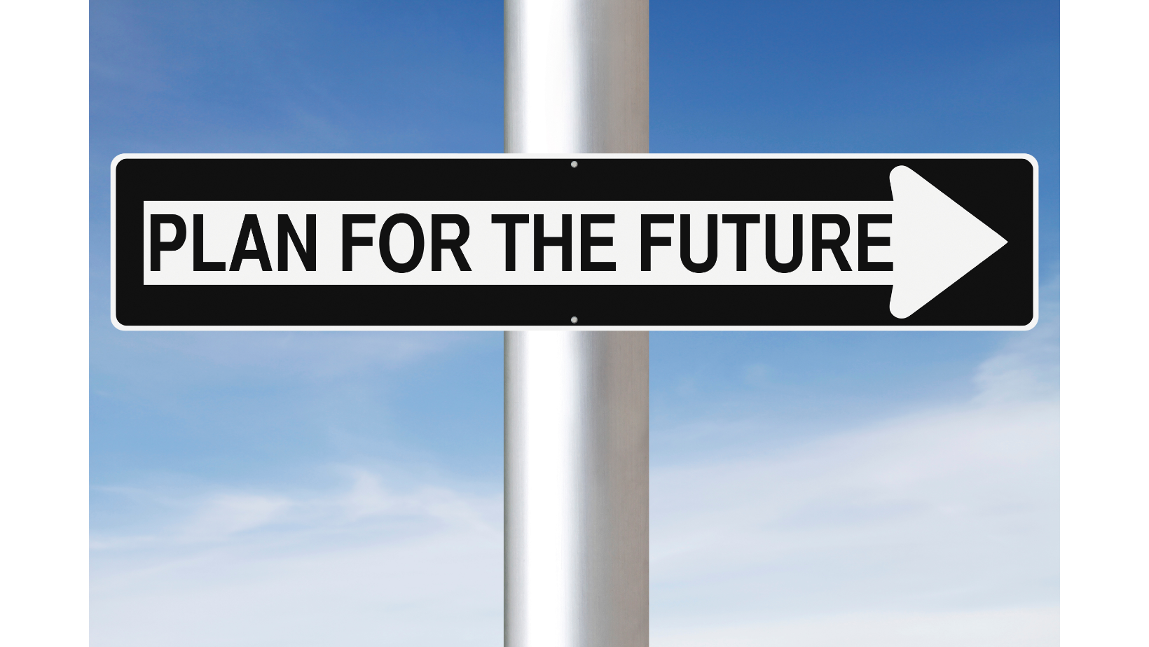 A black and white sign with the words plan for the future.