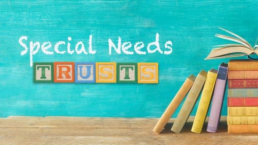 Special Needs Trusts for People with Disabilities